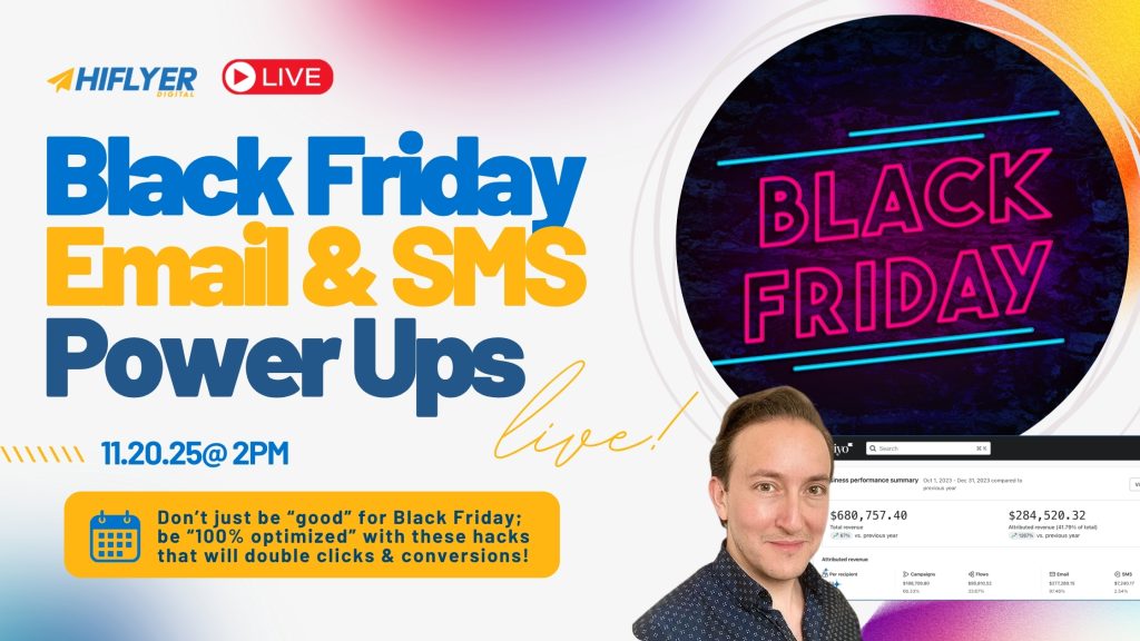 2025 Black Friday Email & SMS Power-Ups: 20 Tiny Tweaks & Hacks That Add Thousands in Extra Revenue | HiFlyer Digital